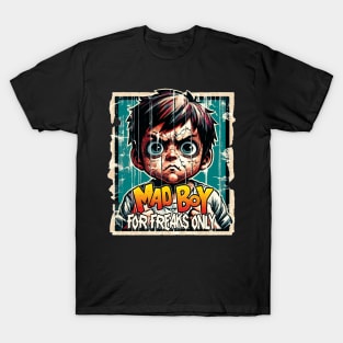 Mad Boy, For Freaks Only T-Shirt